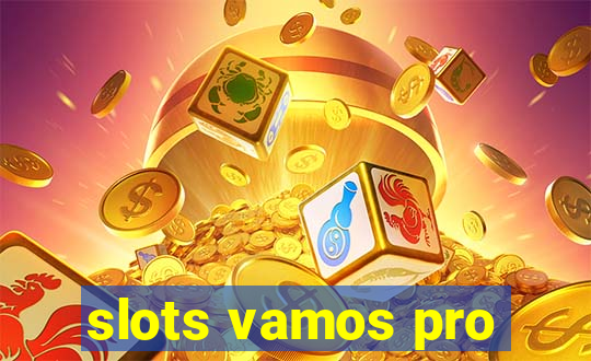 slots vamos pro